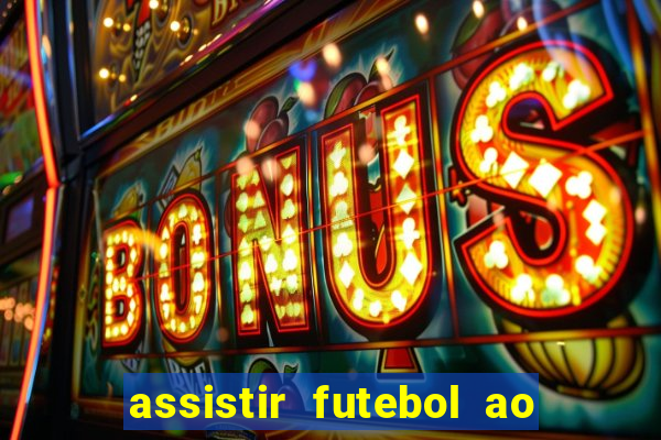 assistir futebol ao vivo sem virus